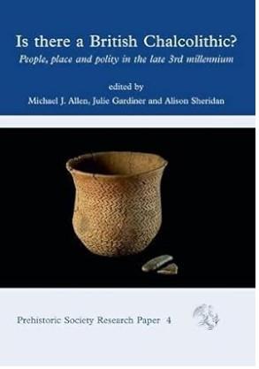 S THERE A BRITISH CHALCOLITHIC?