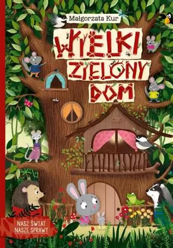 Nasz świat - Nasze sprawy. Wielki zielony dom