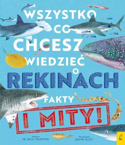 WSZYSTKO, CO CHCESZ WIEDZIEĆ O REKINACH. FAKTY I M
