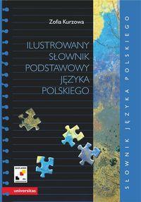 ILUSTROWANY SŁOWNIK PODSTAWOWY JĘZYKA POLSKIEGO