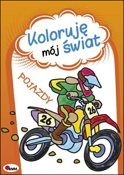 KOLORUJĘ MÓJ ŚWIAT. POJAZDY