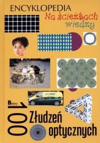 Encyklopedia. Na ścieżkach wiedzy. 100 złudzeń opt
