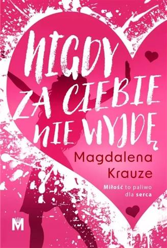 Nigdy za ciebie nie wyjdę