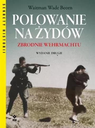 Polowanie na Żydów. Zbrodnie Wermachtu, wydanie 2