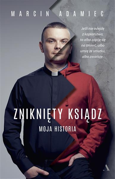 ZNIKNIĘTY KSIĄDZ. MOJA HISTORIA