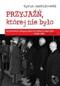 PRZYJAŹŃ KTÓREJ NIE BYŁO