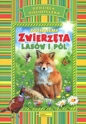 POZNAJEMY ZWIERZĘTA LASÓW I PÓL. DZIECIĘCA BIBLIOT