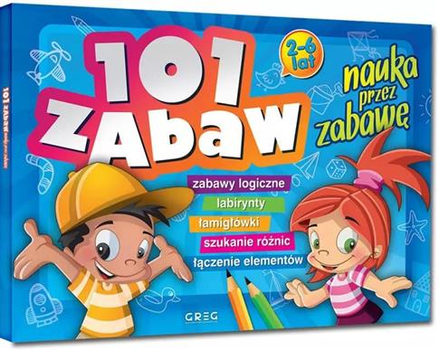 101 ZABAW - NAUKA PRZEZ ZABAWĘ