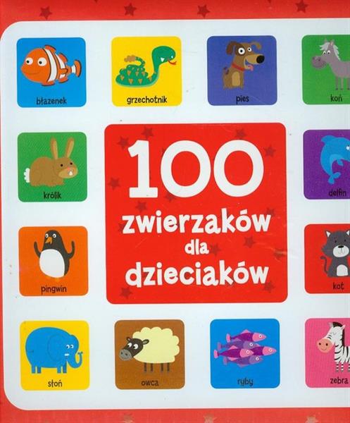 100 ZWIERZAKÓW DLA DZIECIAKÓW