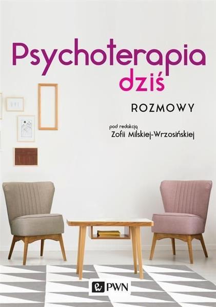 PSYCHOTERAPIA DZIŚ. ROZMOWY