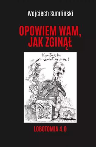 Opowiem wam, jak zginął. Lobotomia 4.0