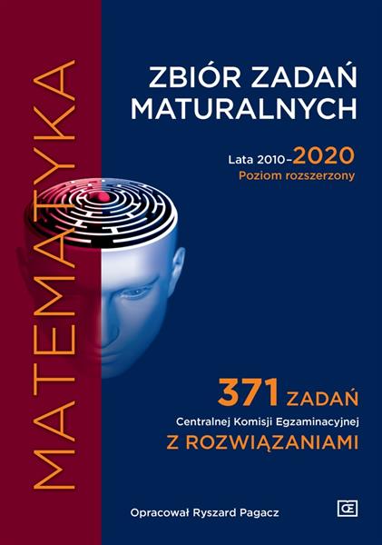 MATEMATYKA. ZBIÓR ZADAŃ MATURALNYCH. LATA 2010-