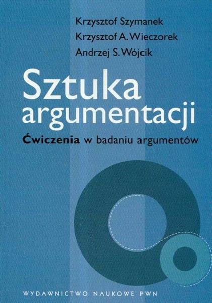 SZTUKA ARGUMENTACJI. ĆWICZENIA W BADANIU ...