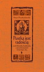 PUSTKA JEST RADOŚCIĄ, CZYLI FILOZOFIA BUDDYJSKA