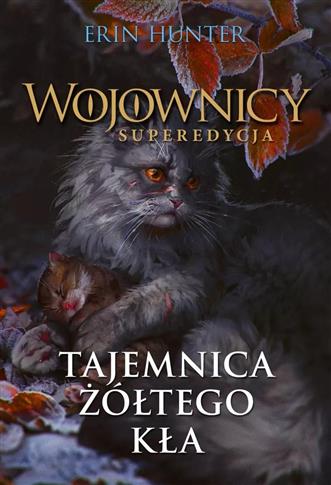 Wojownicy. Superedycja. Tajemnica żółtego kła