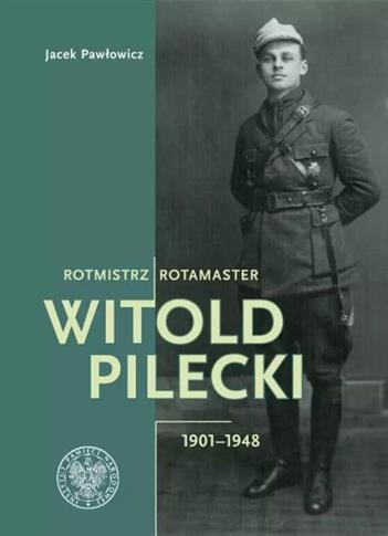 ROTMISTRZ WITOLD PILECKI 1901-1948 / ROTAMASTER WI
