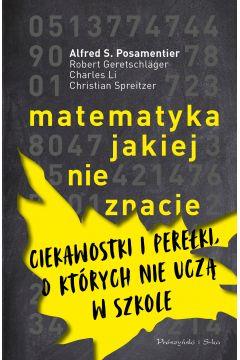 MATEMATYKA, JAKIEJ NIE ZNACIE. CIEKAWOSTKI I PEREŁ