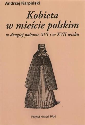 Kobieta w mieście polskim w drugiej połowie XVI i