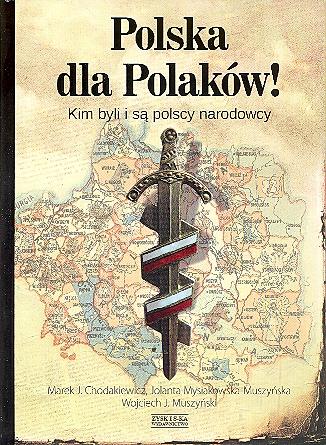 Polska dla Polaków! Kim byli i są polscy narodowcy