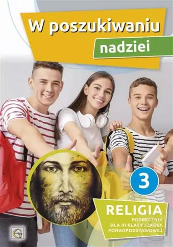 RELIGIA. SZKOŁA PONADPODSTAWOWA KLASA 3. W POSZUKI