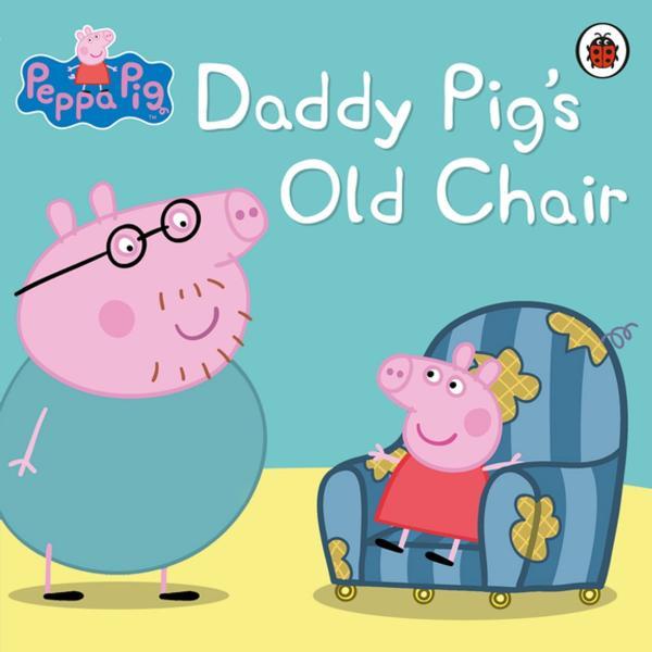 PEPPA PIG: DADDY PIG S OLD CHAIR
