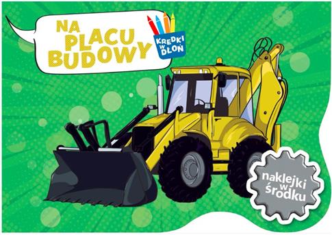 Kredki w dłoń. Na placu budowy