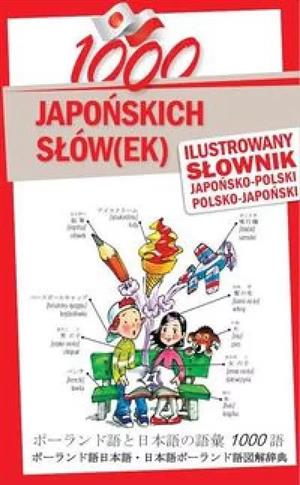 1000 japońskich słów(ek) Ilustrowany słownik japoń