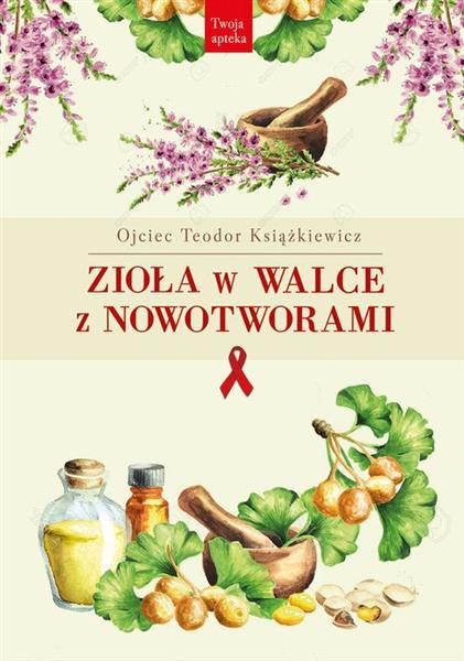 ZIOŁA W WALCE Z NOWOTWORAMI, WYDANIE 2