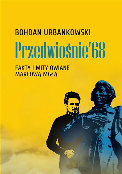 PRZEDWIOŚNIE ?68. FAKTY I MITY OWIANE MARCOWĄ MGŁĄ