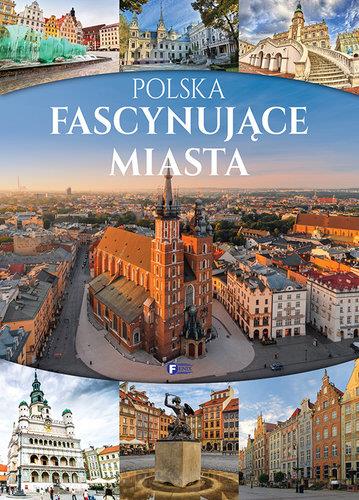 POLSKA. FASCYNUJĄCE MIASTA