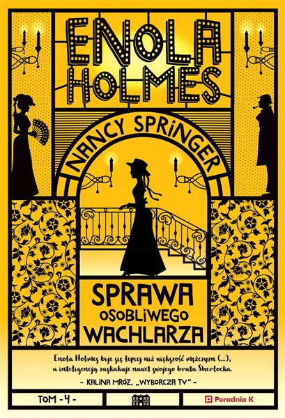 ENOLA HOLMES. TOM 4. SPRAWA OSOBLIWEGO WACHLARZA