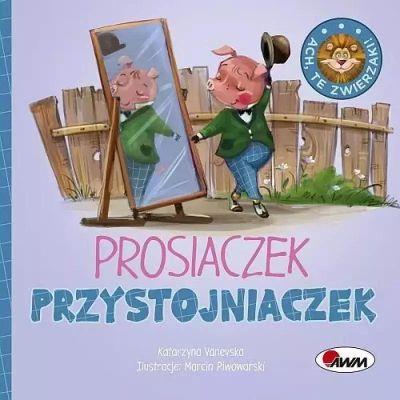 ACH, TE ZWIERZAKI! PROSIACZEK PRZYSTOJNIACZEK