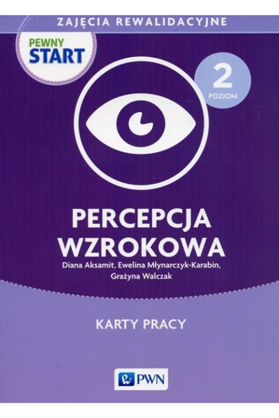 PEWNY START. ZAJĘCIA REWALIDACYJNE. PERCEPCJA WZRO