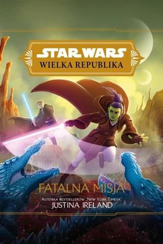 Star Wars. Wielka Republika. Fatalna misja