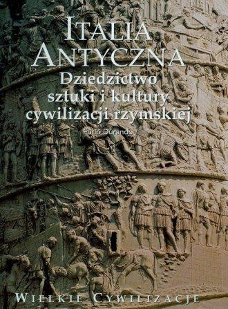 Wielkie cywilizacje. Tom 18. Italia antyczna...