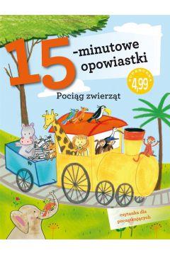 15-MINUTOWE OPOWIASTKI: POCIĄG ZWIERZĄT