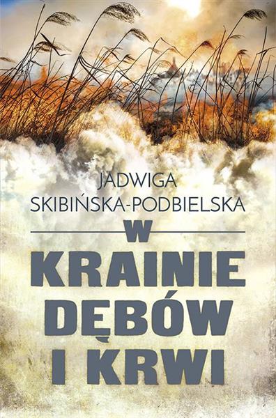 W KRAINIE DĘBÓW I KRWI