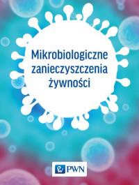 MIKROBIOLOGICZNE ZANIECZYSZCZENIA ŻYWNOŚCI