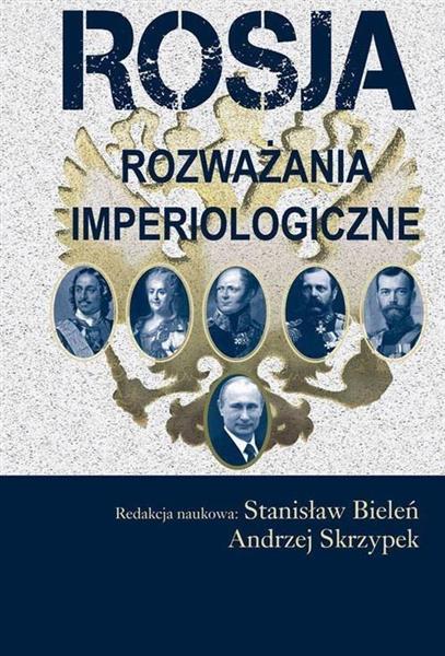 ROSJA. ROZWAŻANIA IMPERIOLOGICZNE