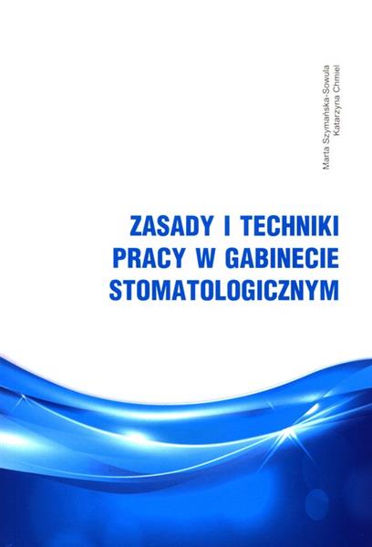 ZASADY I TECHNIKI PRACY W GABINECIE STOMATOLOGICZN