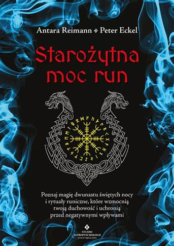 Starożytna moc run. Poznaj magię dwunastu świętych