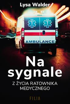 NA SYGNALE. Z ŻYCIA RATOWNIKA MEDYCZNEGO