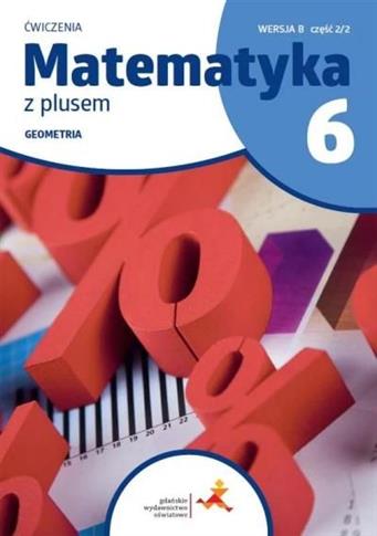 Matematyka z plusem. Geometria. Ćwiczenia do szkoł