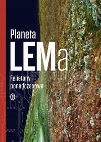 PLANETA LEMA FELIETONY PONADCZASOWE