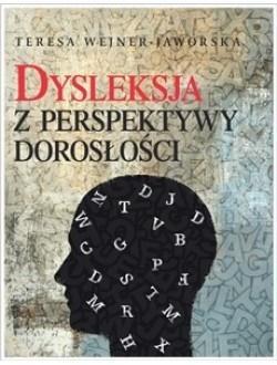 DYSLEKSJA Z PERSPEKTYWY DOROSŁOŚCI