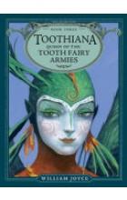 TOOTHIANA, QUEEN OF THE TOOTH FAIRY ARMIES