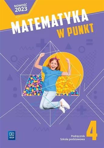 Matematyka w punkt. Szkoła podstawowa klasa 4. Pod