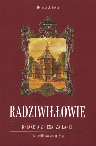 Radziwiłłowie. Książęta z cesarza łaski