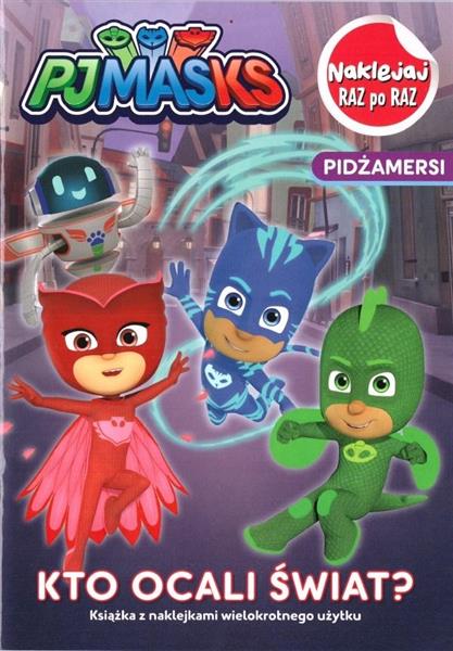 PIDŻAMERSI. NAKLEJAJ RAZ PO RAZ. KTO OCALI