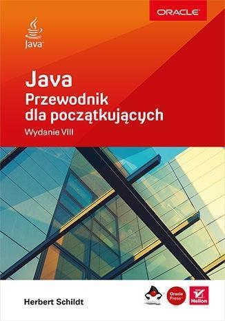 JAVA. PRZEWODNIK DLA POCZĄTKUJĄCYCH, WYDANIE VIII